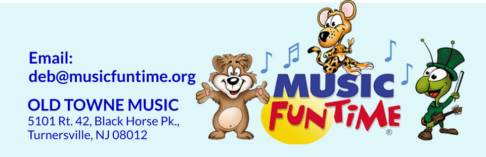  OLD TOWNE MUSIC 5101 Rt. 42, Black Horse Pk.,  Turnersville, NJ 08012 Email: deb@musicfuntime.org